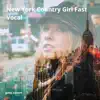 John Covert - New York Country Girl Fast Vocal - Single